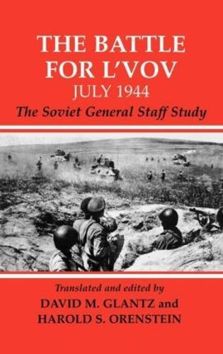 The Battle for L'vov July 1944: The Soviet General Staff Study