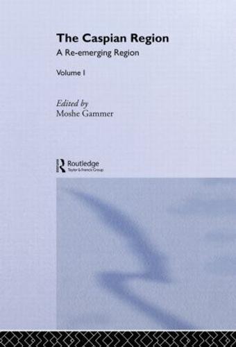 The Caspian Region, Volume 1: A Re-Emerging Region