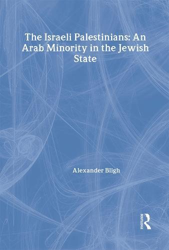 The Israeli Palestinians: An Arab Minority in the Jewish State