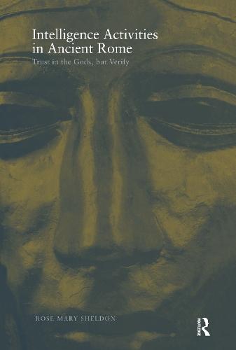 Intelligence Activities in Ancient Rome: Trust in the Gods But Verify