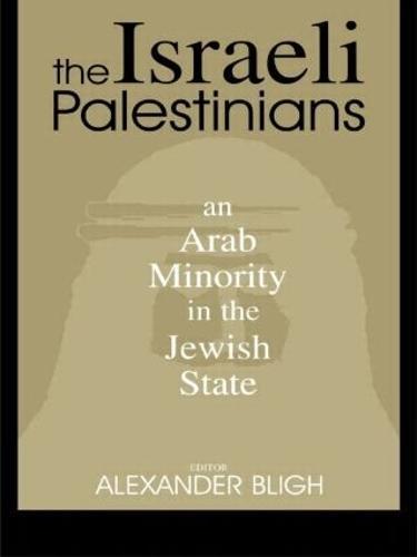 The Israeli Palestinians: An Arab Minority in the Jewish State