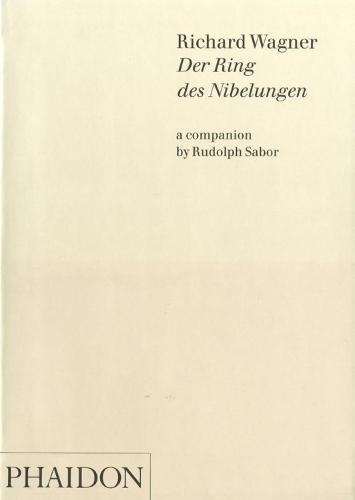 Richard Wagner: Der Ring des Nibelungen, A Companion