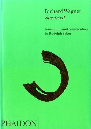Richard Wagner: Siegfried, Translation and Commentary