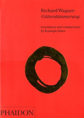Richard Wagner: Götterdämmerung, Translation and Commentary