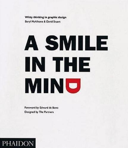 A Smile in the Mind: Witty Thinking in Graphic Design