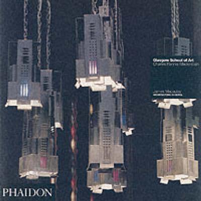 The Glasgow School of Art: Charles Rennie Mackintosh