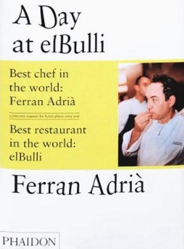 A Day at elBulli: An insight into the ideas, methods and creativity of Ferran Adrià