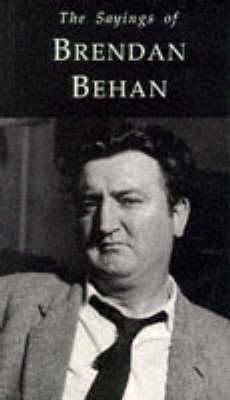 The Sayings of Brendan Behan