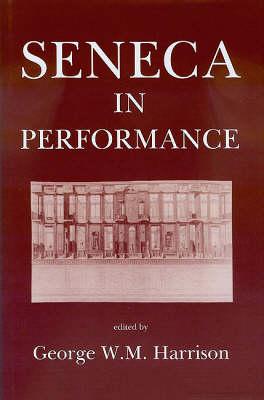 Seneca in Performance