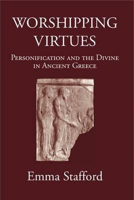 Worshipping Virtues: Personification and the Divine in Ancient Greece