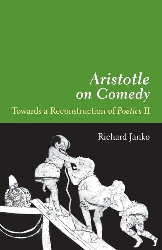 Aristotle on Comedy: Towards a Reconstruction of ""Poetics II""