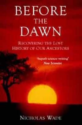 Before the Dawn: Recovering the Lost History of Our Ancestors