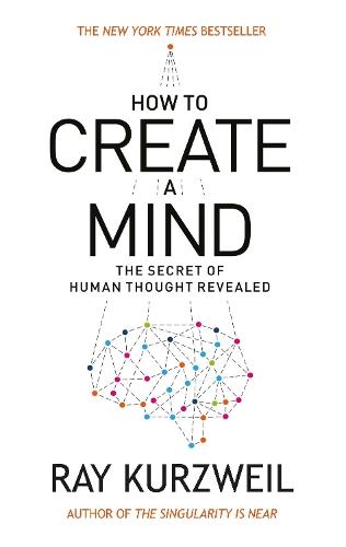 How to Create a Mind: The Secret of Human Thought Revealed