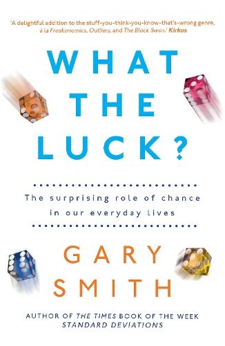 What the Luck?: The Surprising Role of Chance in Our Everyday Lives
