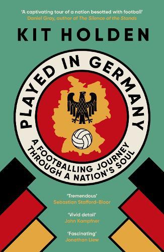 Played in Germany: A Footballing Journey Through a Nation's Soul