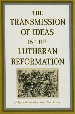 The Transmission of Ideas in the Lutheran Reformation