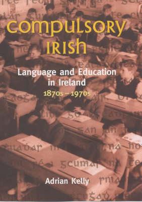 Exile, Emigration and Irish Writing: Language and Education in Ireland, 1870s-1970s