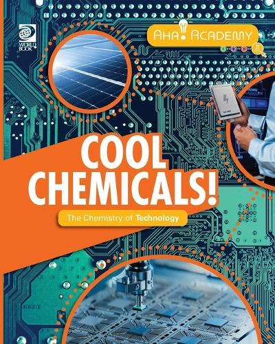 Cool Chemicals! The Chemistry of Technology