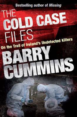 Cold Cases Files: On the Trail of Ireland's Undetected Killers