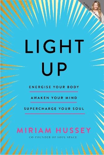 Light Up: Energise your body, awaken your mind, supercharge your soul SHORTLISTED FOR THE IRISH BOOK AWARDS 2025