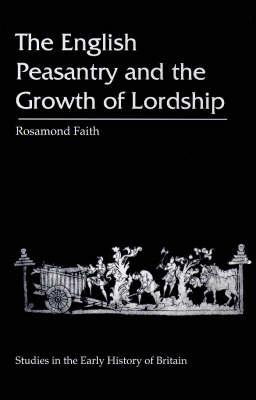 The English Peasantry and the Growth of Lordship
