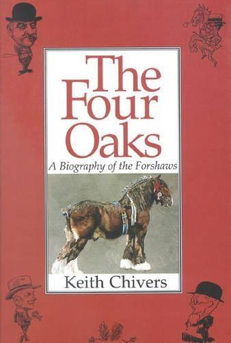 The Four Oaks: A Biography of the Forshaws