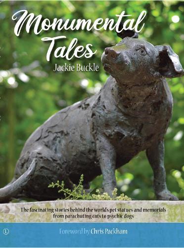 Monumental Tales: The Fascinating Stories behind the World's Pet Statues and Memorials