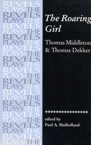 The Roaring Girl: Thomas Middleton & Thomas Dekker