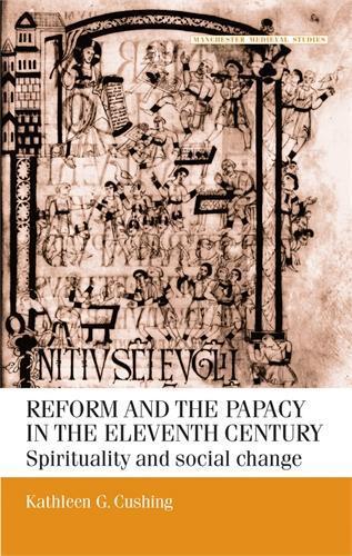 Reform and the Papacy in the Eleventh Century: Spirituality and Social Change