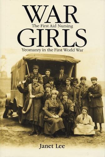 War girls: The First Aid Nursing Yeomanry in the First World War