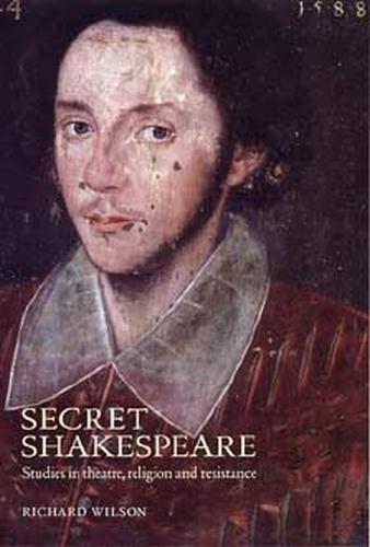 Secret Shakespeare: Studies in Theatre, Religion and Resistance