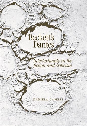 Beckett's Dantes: Intertextuality in the Fiction and Criticism