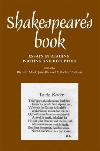 Shakespeare's Book: Essays in Reading, Writing and Reception