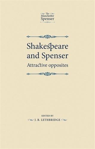 Shakespeare and Spenser: Attractive Opposites