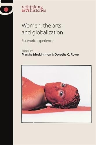 Women, the Arts and Globalization: Eccentric Experience