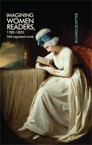 Imagining Women Readers, 1789–1820: Well-Regulated Minds