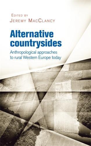 Alternative Countrysides: Anthropological Approaches to Rural Western Europe Today