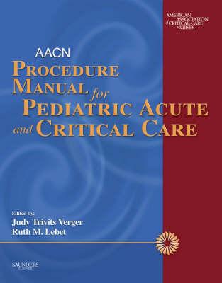 AACN Procedure Manual for Pediatric Acute and Critical Care