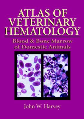 Atlas of Veterinary Hematology: Blood and Bone Marrow of Domestic Animals