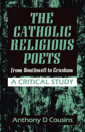 Catholic Religious Poets: From Southwell to Crawshaw