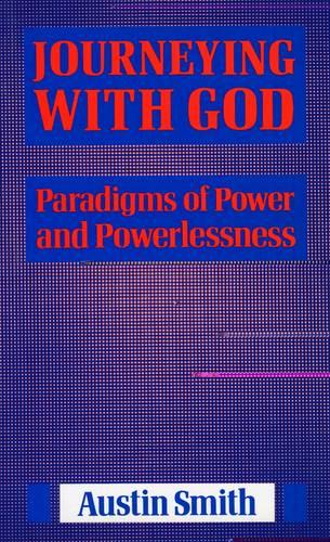 Journeying with God: Paradigms of Power and Powerlessness