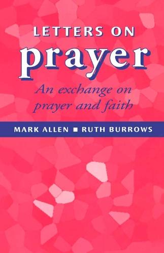 Letters on Prayer: An Exchange on Prayer and Faith