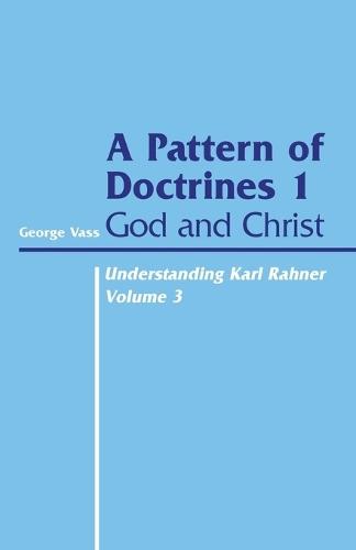 Pattern of Doctrines: Volume 1: God and Christ