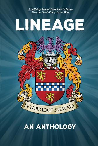 Lineage - An Anthology: From the Classic Era of Doctor Who