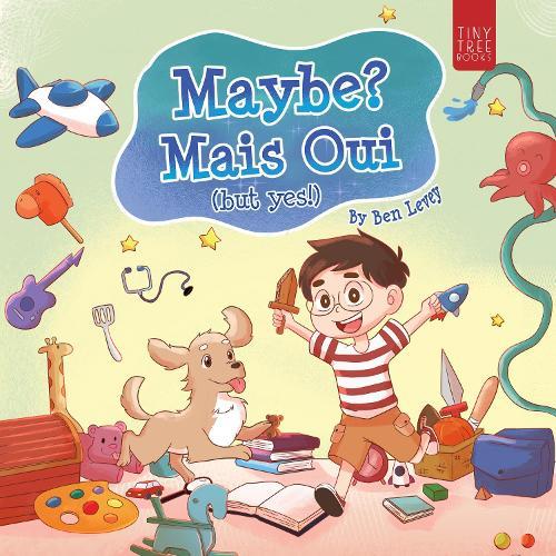 Maybe? Mais Oui!: A Colourful Picture Book for Young Dreamers Aged 5-7