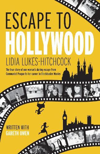 Escape to Hollywood: The True Story of One Woman’s Daring Escape From Communist Prague to Her Career in Blockbuster Movies