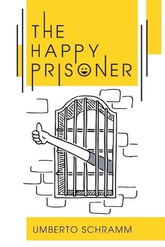 The Happy Prisoner: A Challenging and Deeply Personal Insight into the British Justice System