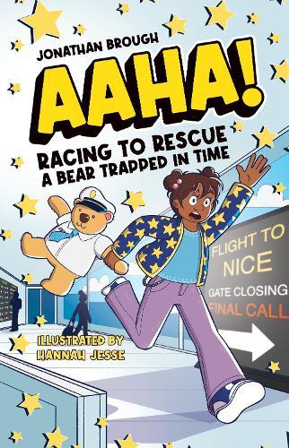 AAHA! Racing to Rescue a Bear Trapped in Time: A Hilarious Time Travel Comedy for Ages 7 to 11