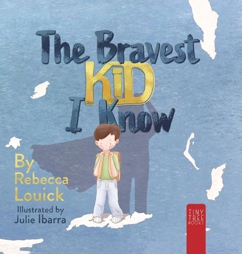 The Bravest Kid I Know: An Uplifting Story about Bravery and Emotions for Ages 5 to 7