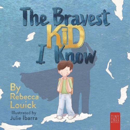 The Bravest Kid I Know: An Uplifting Story about Bravery and Emotions for Ages 5 to 7